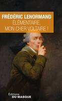 Voltaire mène l'enquête, Élémentaire, mon cher Voltaire !