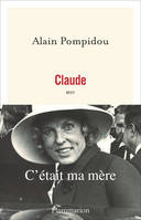 Claude : c'était ma mère, C'était ma mère