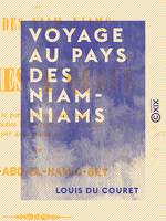 Voyage au pays des Niam-Niams, Ou Hommes à queues