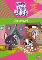 2, Littlest Pet Shop - tome 2 Au voleur !