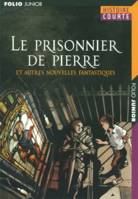 Le prisonnier de pierre et autres nouvelles fantastiques, et autres nouvelles fantastiques