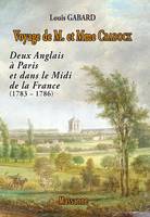 Voyage de M. et Mme Cradock, Deux anglais à paris et dans le midi de la france, 1783-1786