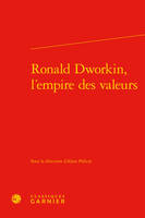 Ronald Dworkin, l'empire des valeurs
