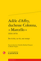 Adèle d'Affry, duchesse Colonna, Marcello, 1836-1879,, Ses écrits, sa vie, son temps