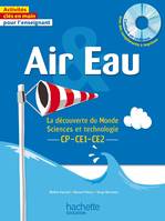 Air et eau - La découverte du Monde Sciences et technologie CP CE1 CE2, La découverte du monde, sciences et technologie cp-ce1-ce2