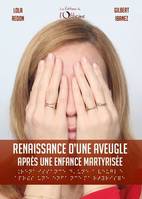 Renaissance d'une aveugle après une enfance martyrisée