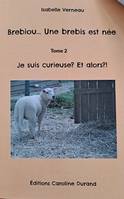 Je suis curieuse? Et alors?!, Tome 2 Je suis curieuse? Et alors?!