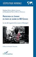 Protection de l'enfant en temps de guerre, en RD Congo - Le cas de la guerre de six jours à Kisangani