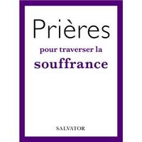 Prières pour traverser la souffrance