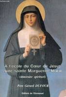 A l'école du Coeur de Jésus avec Sainte Marguerite-Marie (itinéraire spirituel)., itinéraire spirituel