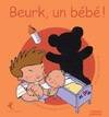 Beurk un bébé !