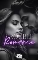 Trouble Romance, Tome 3 : Love