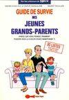 Guide de survie des jeunes grands-parents, (parce que vous pensiez vraiment pouvoir vous la couler douce maintenant ?)