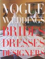 Vogue Weddings Bridges, Dresses Designers /anglais