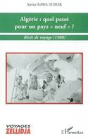 Algérie : quel passé pour un pays neuf, Récit de voyage (1988)