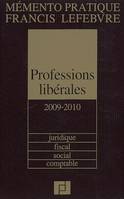 PROFESSIONS LIBERALES 2009 2010, juridique, fiscal, social, comptable