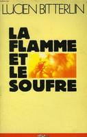 Flamme et le souffre (La)