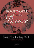 OXFORD BOOKWORMS CLUB: STORIES FOR READING CIRCLES: BRONZE