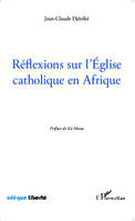 Réflexions sur l'Eglise catholique en Afrique