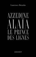 Azzedine Alaïa, le prince des lignes, essai