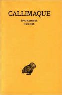 Les origines - Réponses aux Telchines - Élégies - Épigrammes - Iambes et pièces lyriques - Hécalé - Hymnes, Réponses aux Telchines, Elégies, Epigrammes, Iambes et pièces lyriques, Hécalé, Hymnes