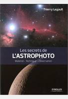 Les secrets de l'astrophoto , Matériel, technique, observation