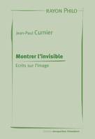 Montrer l'invisible, Ecrits sur l'image