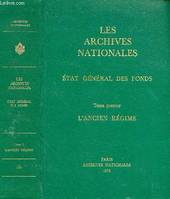 1, L' Ancien régime, Les archives nationales - Etat général des fonds