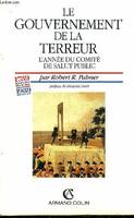 Le Gouvernement de la Terreur / l'année du Comité de salut public, l'année du Comité de salut public