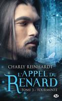 3, L'Appel du renard, T3 : Tourmenté