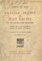 Anatole France et Jean Racine, Ou La clé de l'art francien. Avec 5 planches hors texte