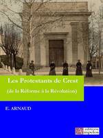 Histoire des protestants de Crest, De la réforme à la révolution