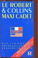 Le robert et Collins Maxi Cadet - dictionnaire français- anglais et anglais- français, dictionnaire français-anglais, anglais-français...
