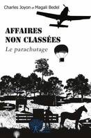 Affaires non classées, Le parachutage