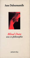 Blind date - sexe et philosophie, sexe et philosophie