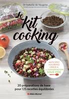 Le Kit cooking, 20 préparations de base pour 125 recettes équilibrées