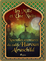 Nouvelles aventures du calife Haroun Alraschild