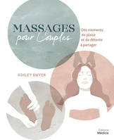 Massages pour couples, Des moments de plaisir et de détente à partager