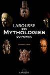 Larousse des mythologies du monde