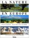 La nature en Europe. Paysages, faune et flore