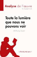 Toute la lumière que nous ne pouvons voir de Anthony Doerr (Analyse de l'oeuvre), Résumé complet et analyse détaillée de l'oeuvre