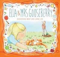 Ella & Mrs Gooseberry: Discovering What Love Looks Like