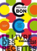 Le livre des recettes C'est meilleur quand c'est bon, Les recettes préférées d'Emmanuelle et Mathieu