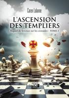 L'ascension des Templiers, Regard de femmes sur les croisades - Tome 2