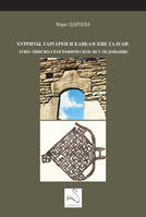 Les Hourrites, les Gargaréens et les Galgaïens du Caucase (en russe), Этно-лингво-геог