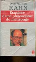 Esquisse d'une philosophie du mensonge - Collection le livre de poche n°6839.