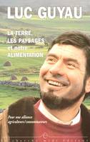 La terre, les paysages et notre alimentation pour une alliance consommateurs-agriculteurs, pour une alliance consommateurs-agriculteurs