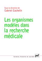 LES ORGANISMES MODELE DANS LA RECHERCHE BIOMEDICALE