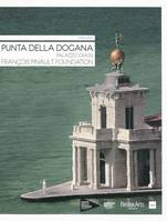 PUNTA DELLA DOGANA / PALAZZO GRASSI / FRANCOIS PINAULT FOUNDATION (FRANCAIS) [Paperback] Collectif, François Pinault foundation