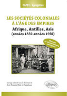 Les sociétés coloniales. Années 1850-années 1950. (Antilles, Afrique, Asie)